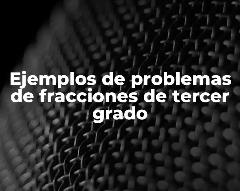 Ejemplos de problemas de fracciones de tercer grado
