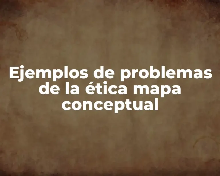 Ejemplos de problemas de la ética mapa conceptual