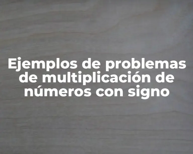 Ejemplos de problemas de multiplicación de números con signo