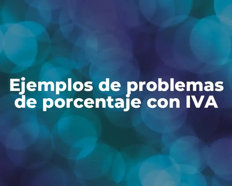 Ejemplos de problemas de porcentaje con IVA