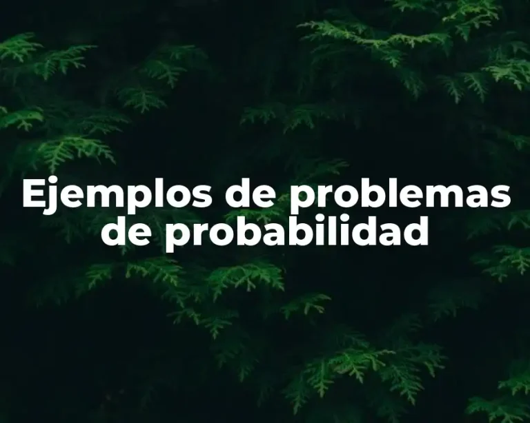 Ejemplos de problemas de probabilidad