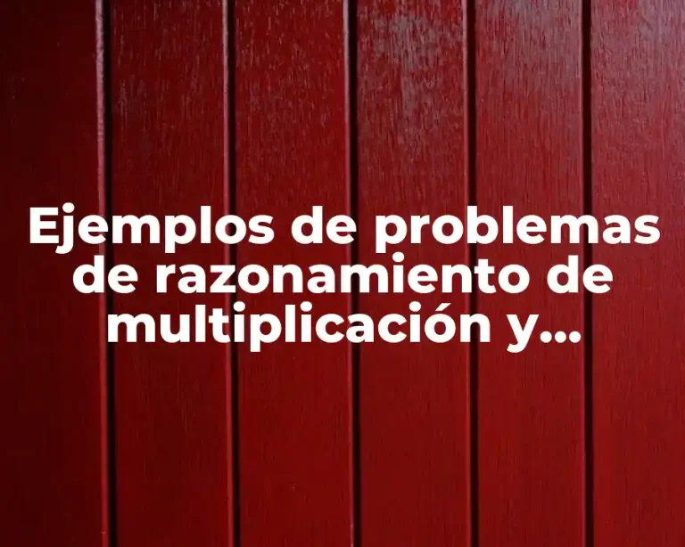 Ejemplos de problemas de razonamiento de multiplicación y Significado