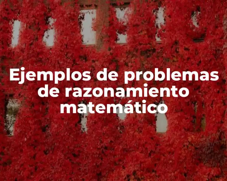 Ejemplos de problemas de razonamiento matemático