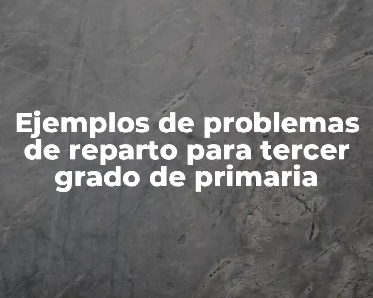 Ejemplos de problemas de reparto para tercer grado de primaria