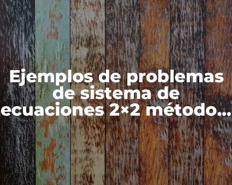 Ejemplos de problemas de sistema de ecuaciones 2×2 método gráfico