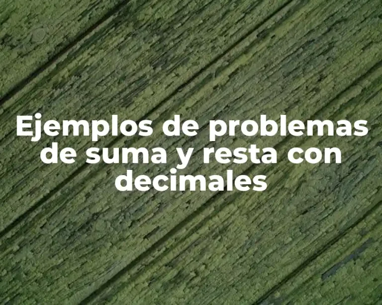 Ejemplos de problemas de suma y resta con decimales