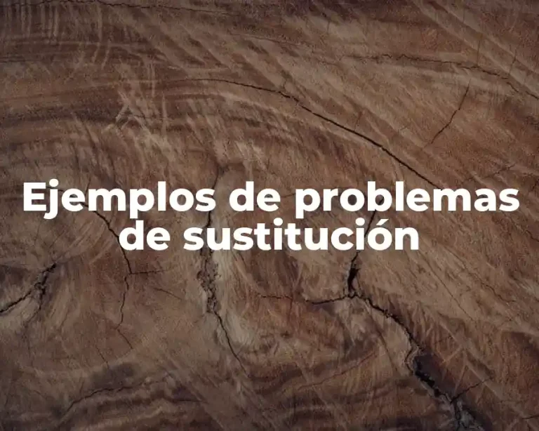 Ejemplos de problemas de sustitución