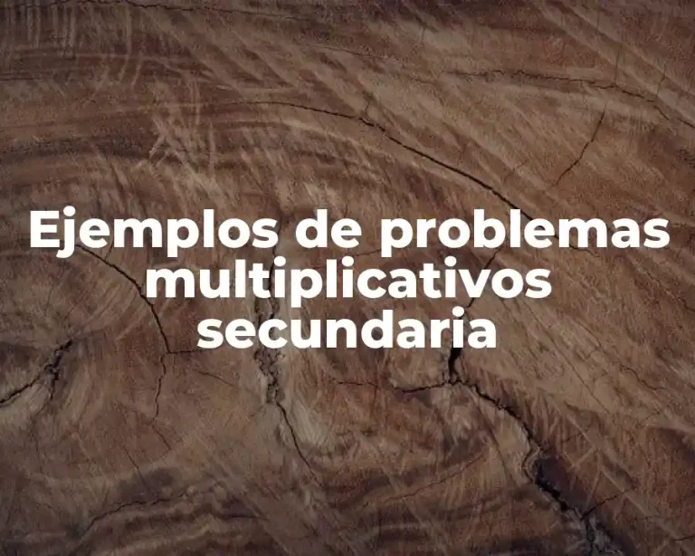 Ejemplos de problemas multiplicativos secundaria