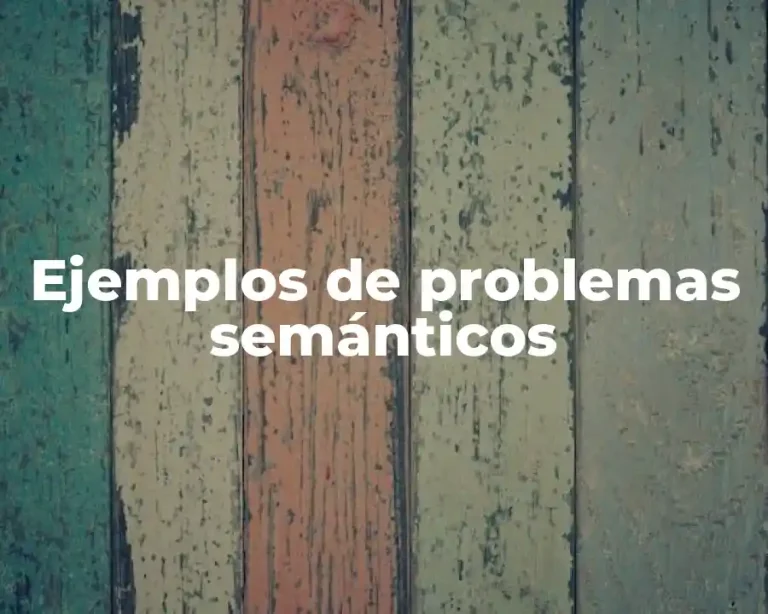 Ejemplos de problemas semánticos