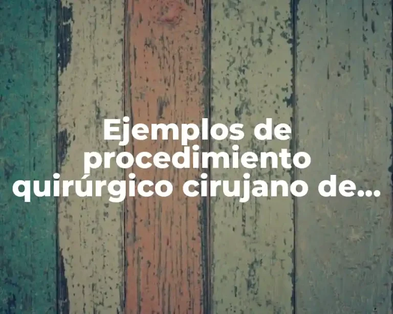 Ejemplos de procedimiento quirúrgico cirujano de mano