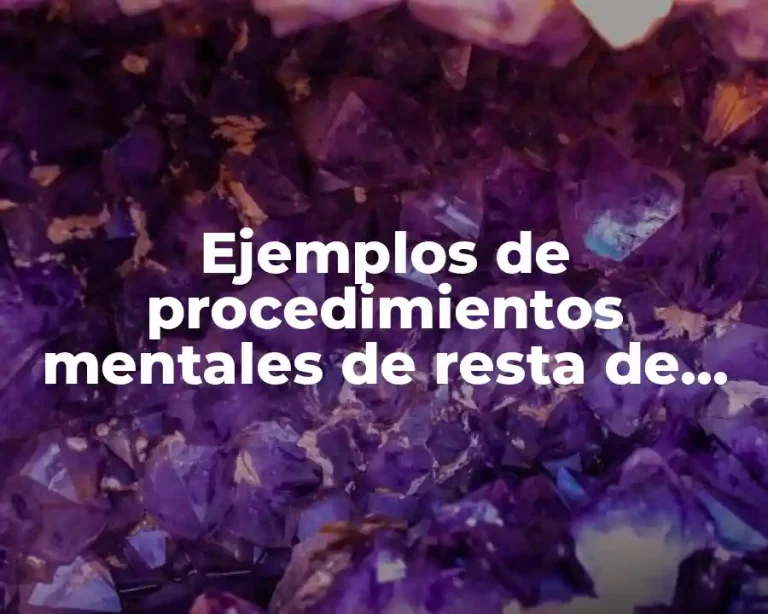 Ejemplos de procedimientos mentales de resta de digitos tercer grado