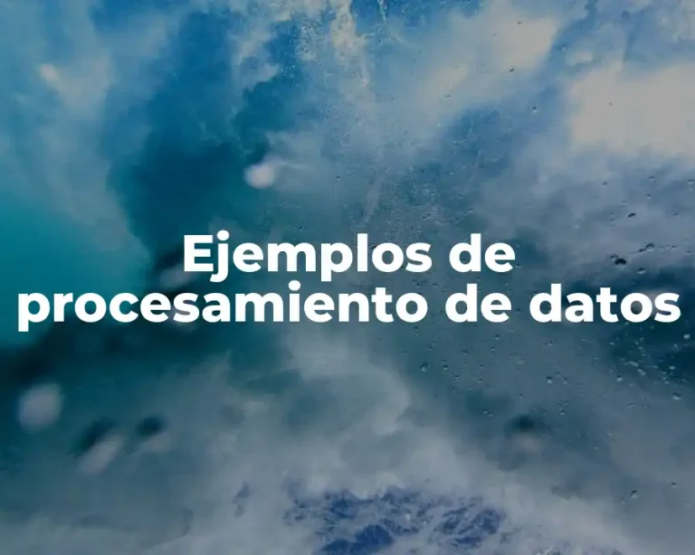 Ejemplos de procesamiento de datos