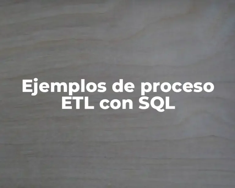 Ejemplos de proceso ETL con SQL