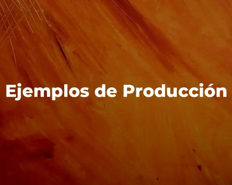 Ejemplos de Producción