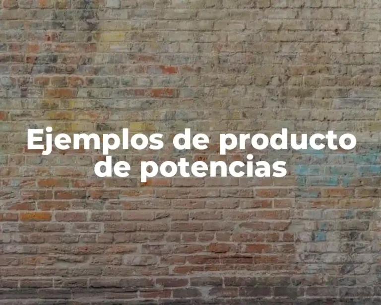 Ejemplos de producto de potencias