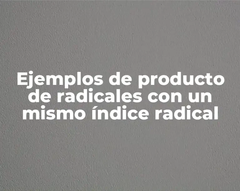 Ejemplos de producto de radicales con un mismo índice radical