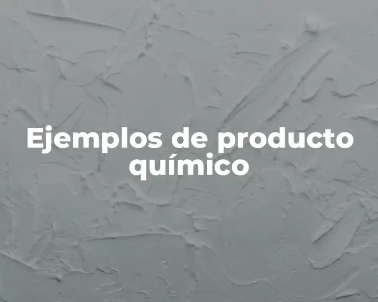 Ejemplos de producto químico