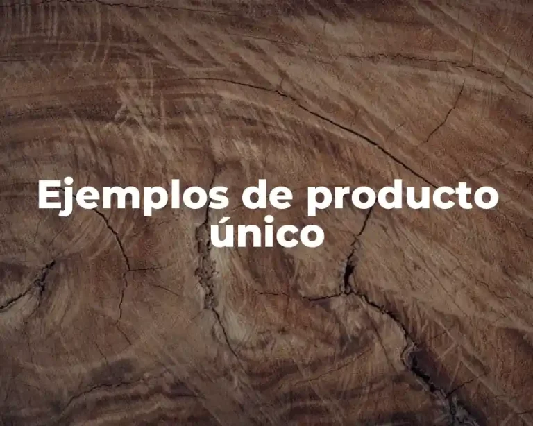 Ejemplos de producto único