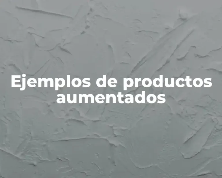 Ejemplos de productos aumentados