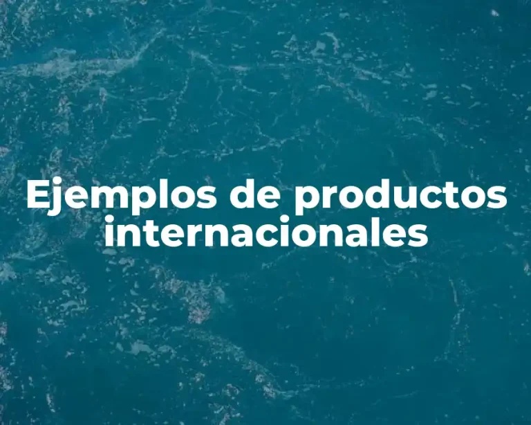 Ejemplos de productos internacionales