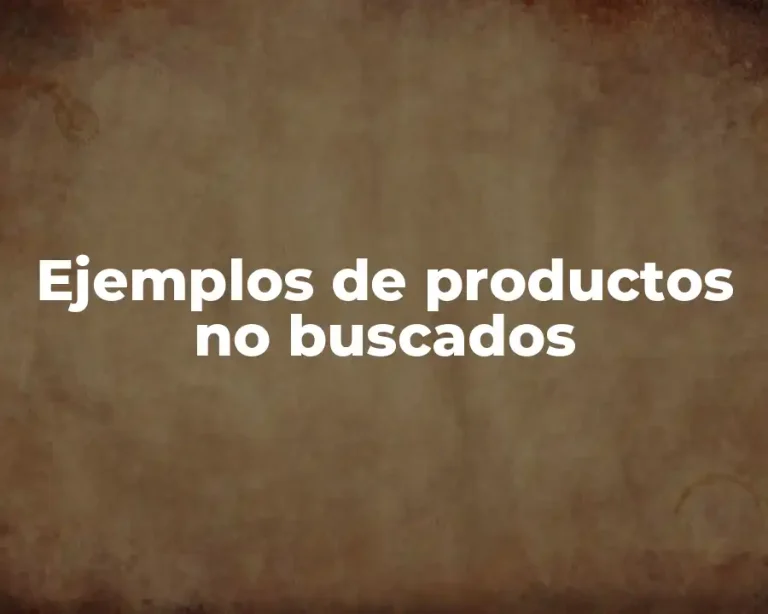Ejemplos de productos no buscados