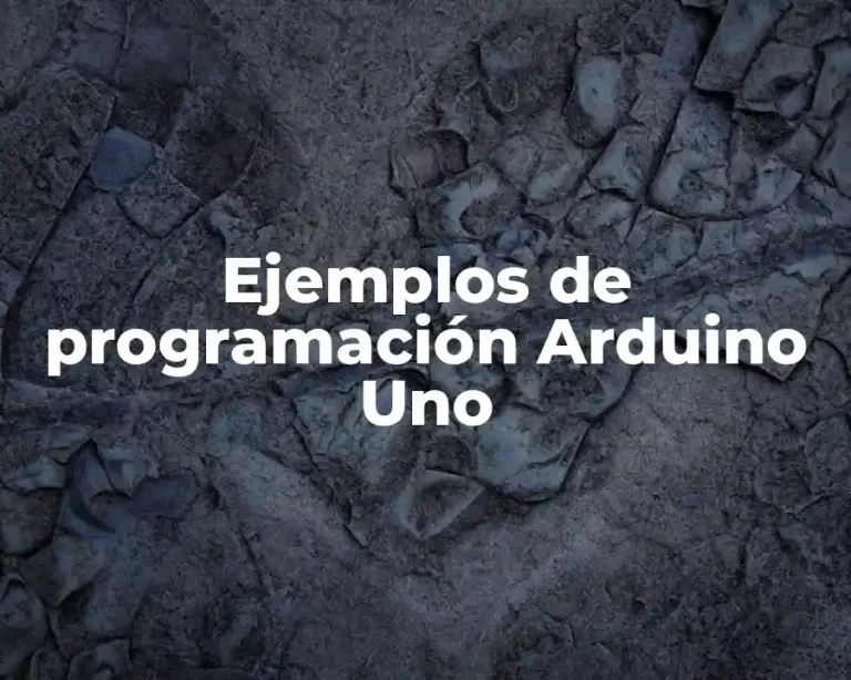 Ejemplos de programación Arduino Uno