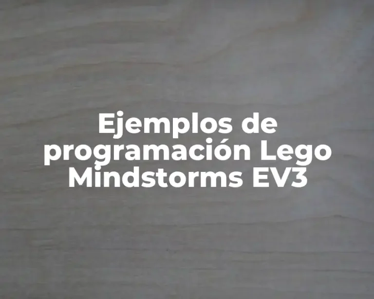 Ejemplos de programación Lego Mindstorms EV3