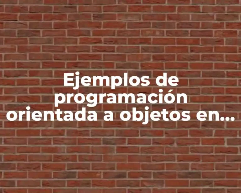 Ejemplos de programación orientada a objetos en la vida cotidiana y Significado