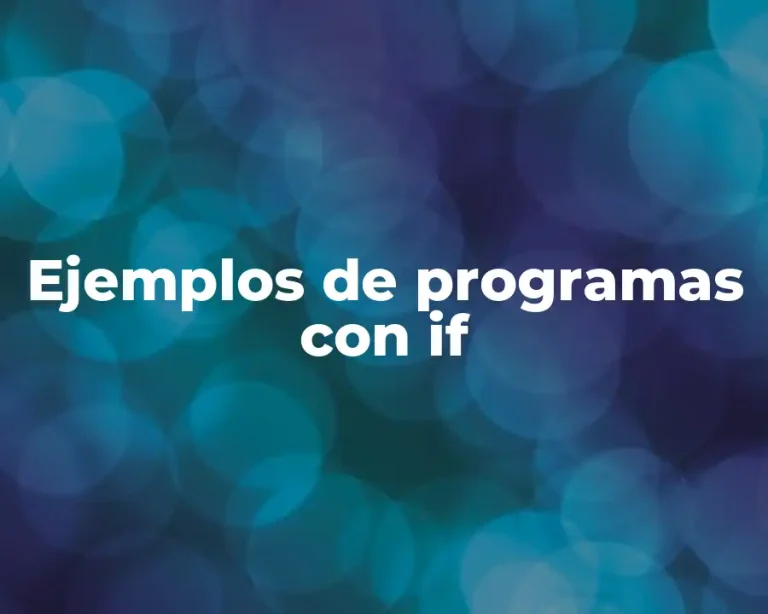 Ejemplos de programas con if