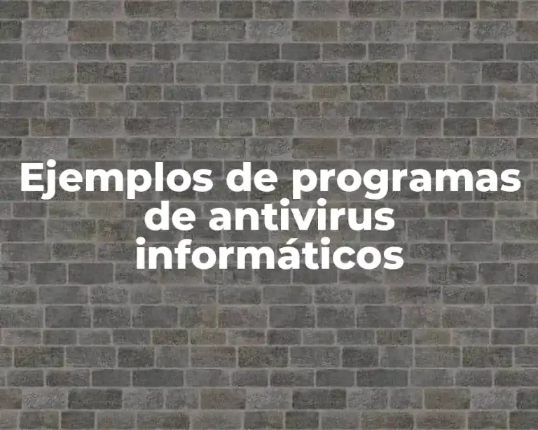 Ejemplos de programas de antivirus informáticos