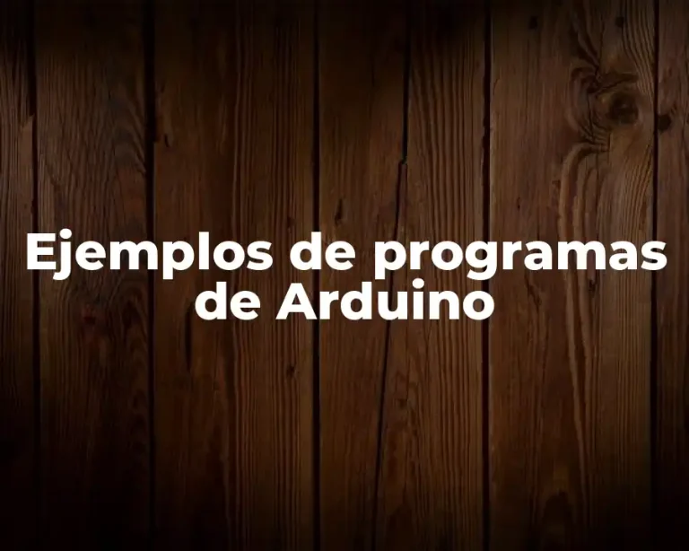 Ejemplos de programas de Arduino