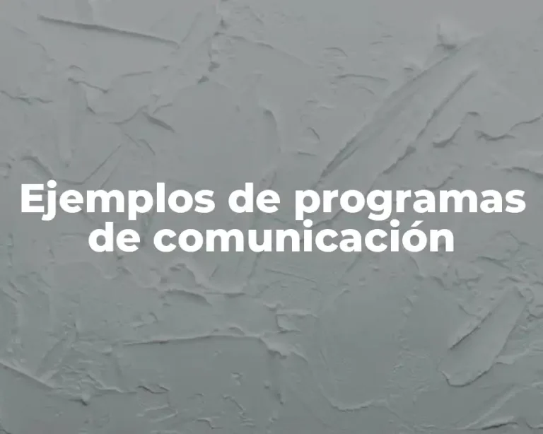 Ejemplos de programas de comunicación
