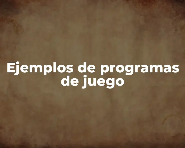 Ejemplos de programas de juego