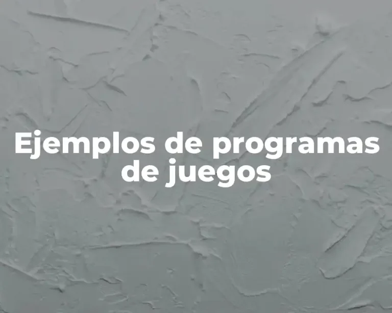Ejemplos de programas de juegos