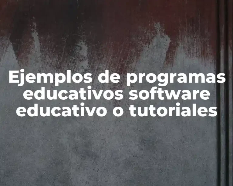 Ejemplos de programas educativos software educativo o tutoriales