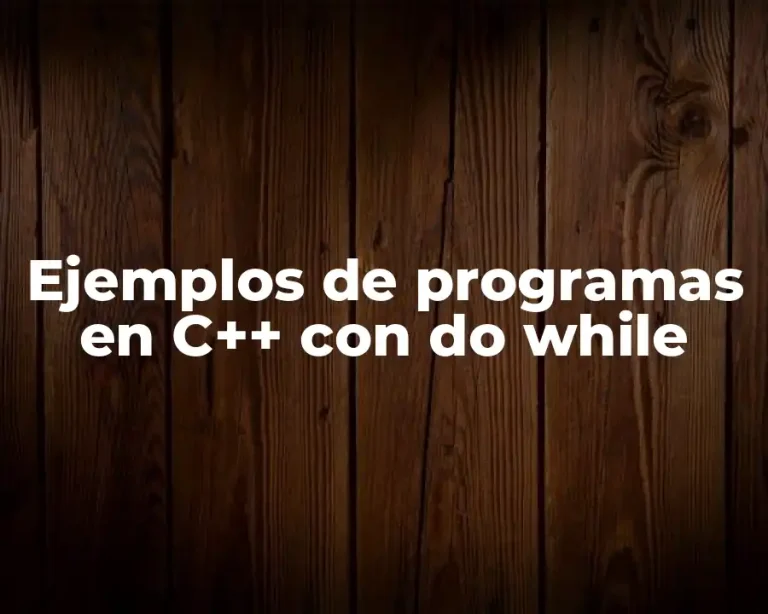 Ejemplos de programas en C++ con do while