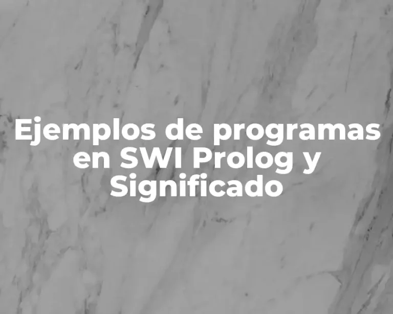 Ejemplos de programas en SWI Prolog y Significado
