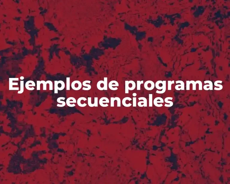 Ejemplos de programas secuenciales