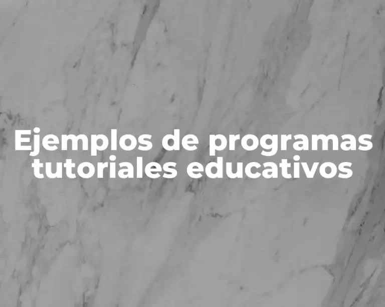 Ejemplos de programas tutoriales educativos