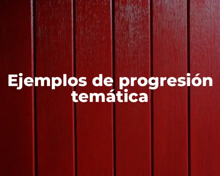 Ejemplos de progresión temática