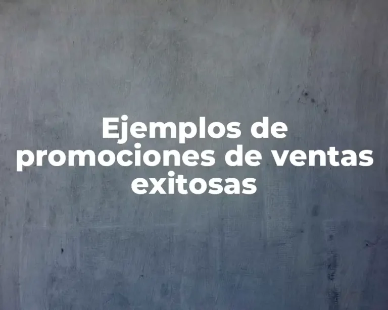 Ejemplos de promociones de ventas exitosas