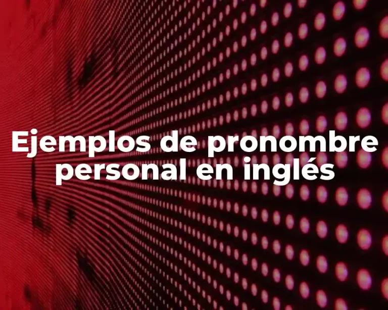 Ejemplos de pronombre personal en inglés