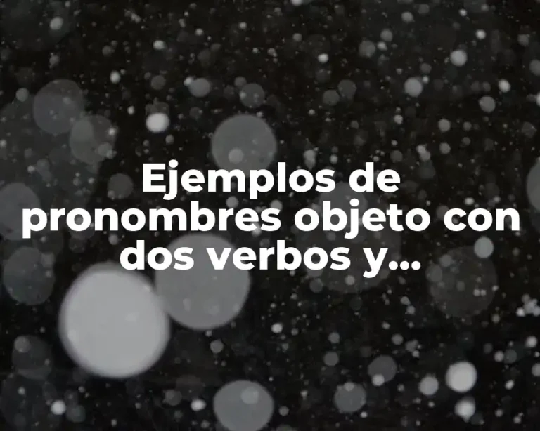 Ejemplos de pronombres objeto con dos verbos y Significado