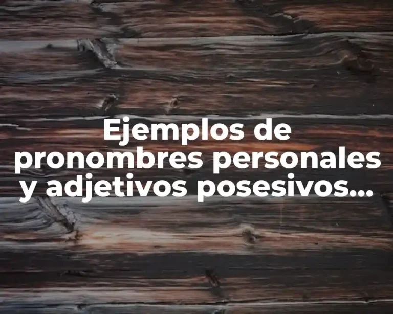 Ejemplos de pronombres personales y adjetivos posesivos en inglés y Significado