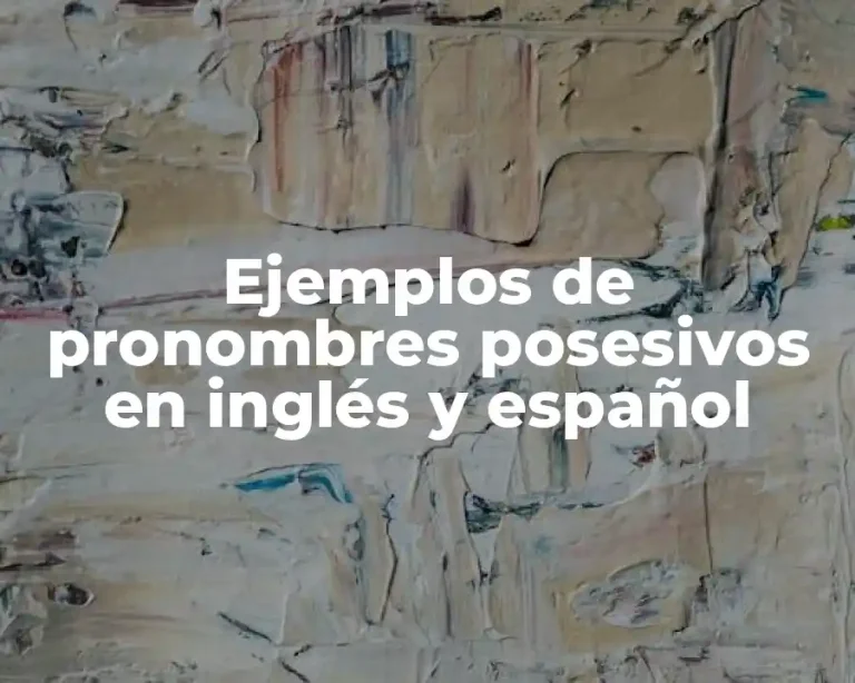 Ejemplos de pronombres posesivos en inglés y español