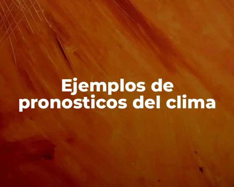 Ejemplos de pronosticos del clima