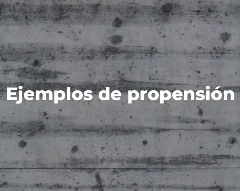 Ejemplos de propensión