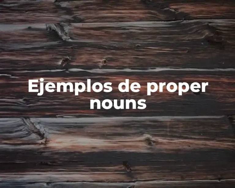 Ejemplos de proper nouns