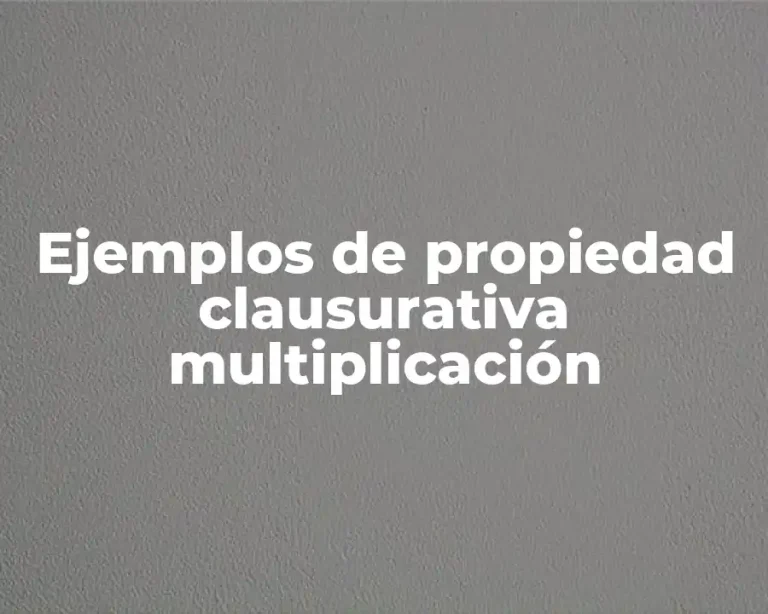 Ejemplos de propiedad clausurativa multiplicación
