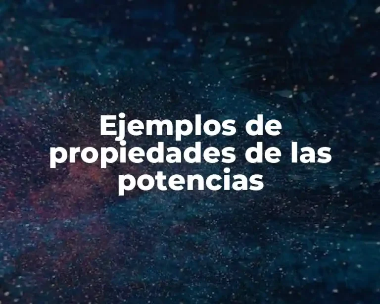 Ejemplos de propiedades de las potencias